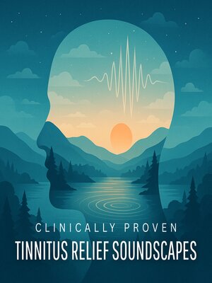 cover image of Tinnitus Relief Soundscapes – Tinnitus Retraining Therapy--28 Healing Sound Worlds for Effective Tinnitus Retraining Therapy (TRT)